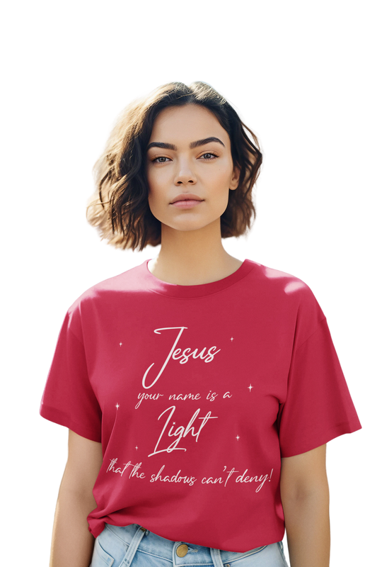 Jesus Your Name Is A Light- (Available in more colors)