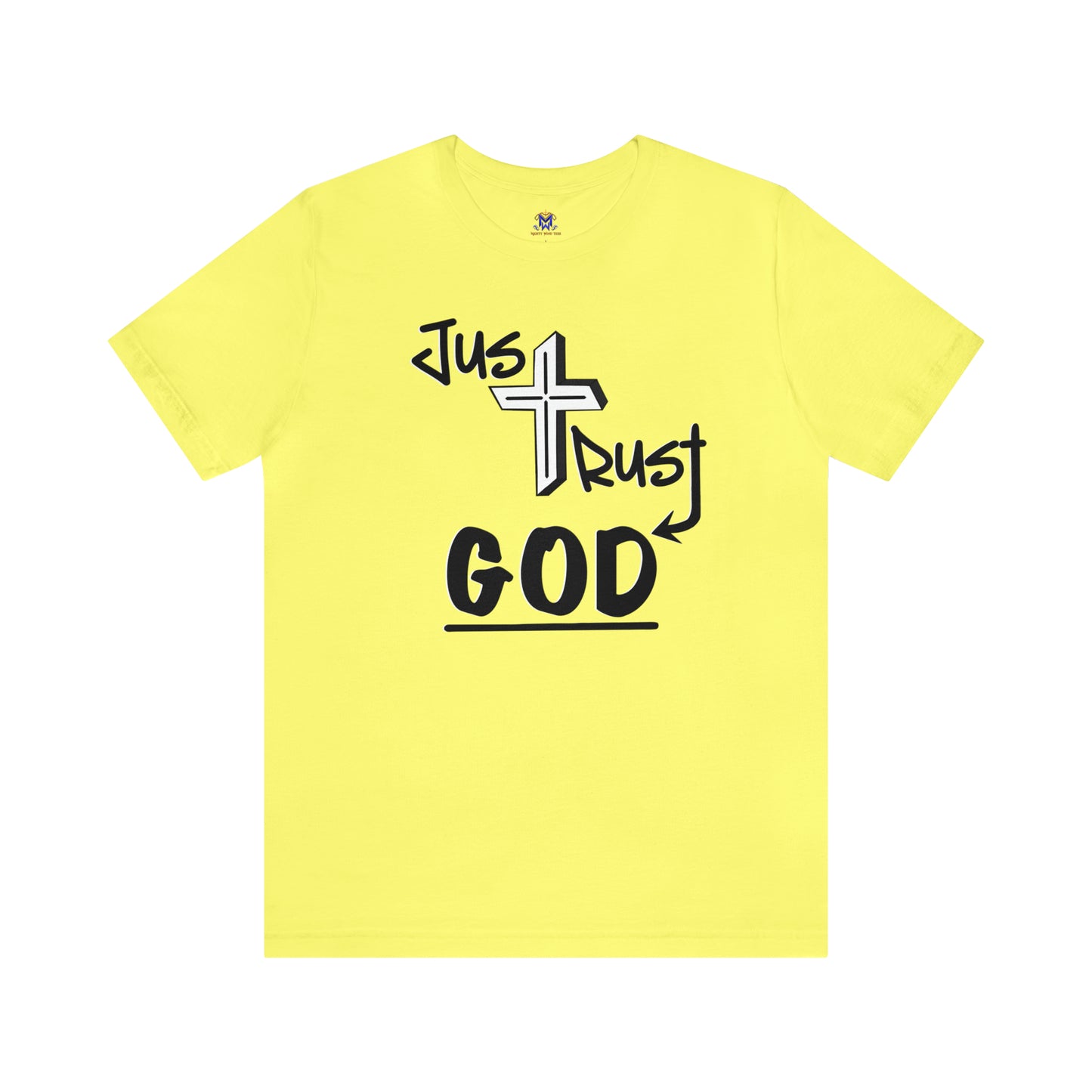 Just Trust God (Available in more colors)