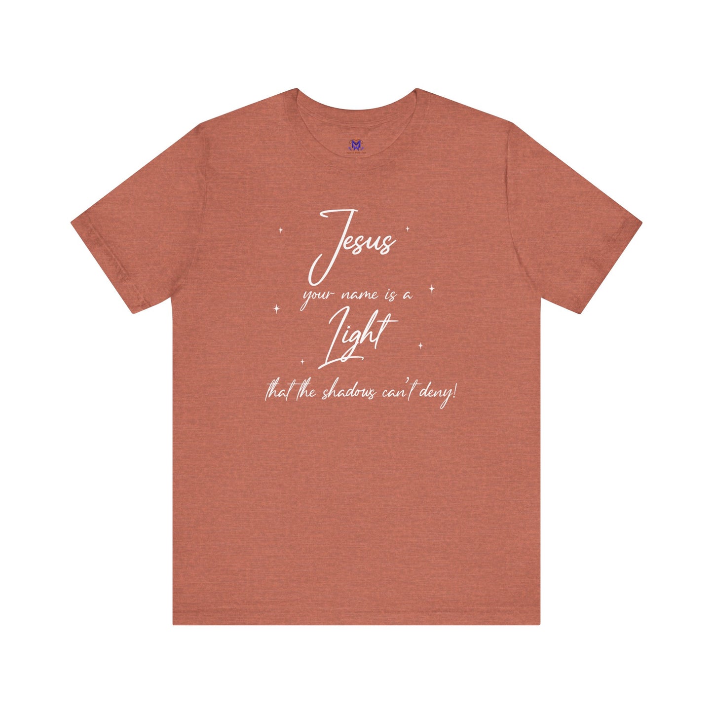 Jesus Your Name Is A Light- (Available in more colors)