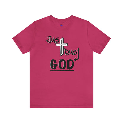 Just Trust God (Available in more colors)