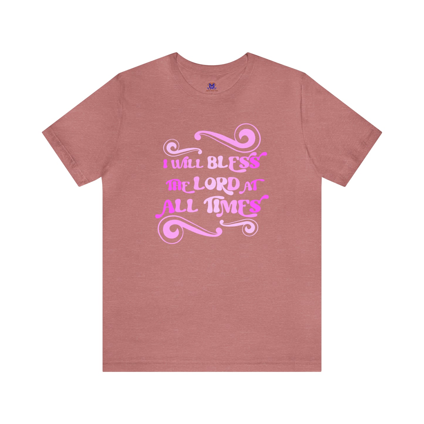 I Will Bless The Lord (Available in more colors)